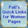 Visit Pati's Quick Links for Women Pages